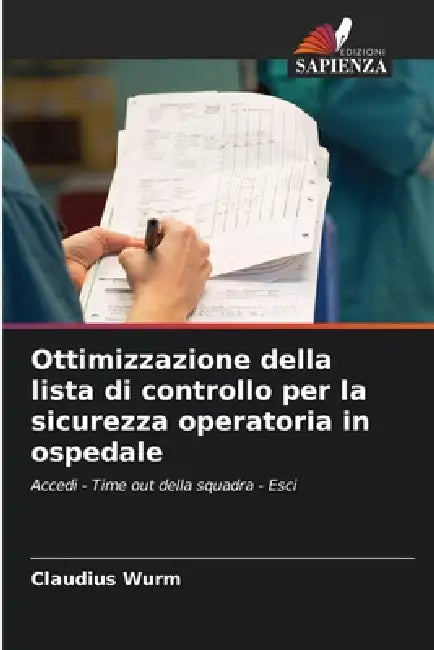 Ottimizzazione della lista di controllo per la sicurezza operatoria in ospedale by Claudius Wurm