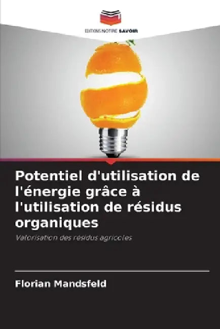 Potentiel d'utilisation de l'énergie grâce à l'utilisation de résidus organiques by Florian Mandsfeld