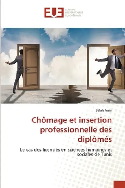 Chômage et insertion professionnelle des diplômés by Salah Amri