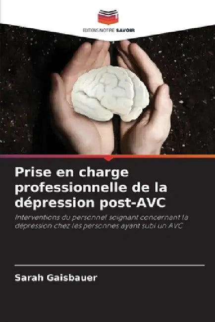 Prise en charge professionnelle de la dépression post-AVC by Sarah Gaisbauer
