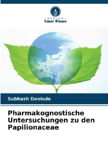 Pharmakognostische Untersuchungen zu den Papilionaceae by Subhash Deokule