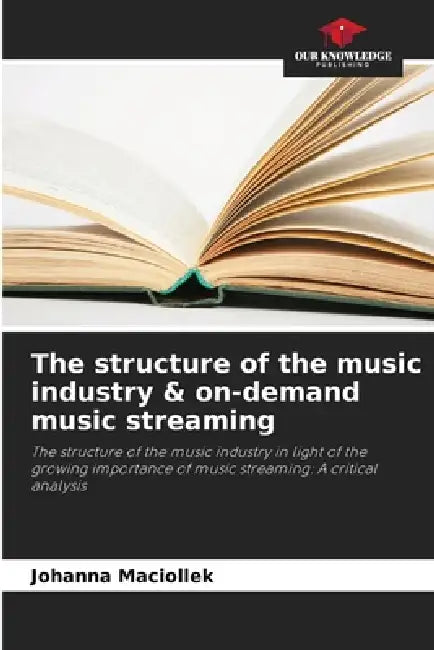 The structure of the music industry & on-demand music streaming by Johanna Maciollek
