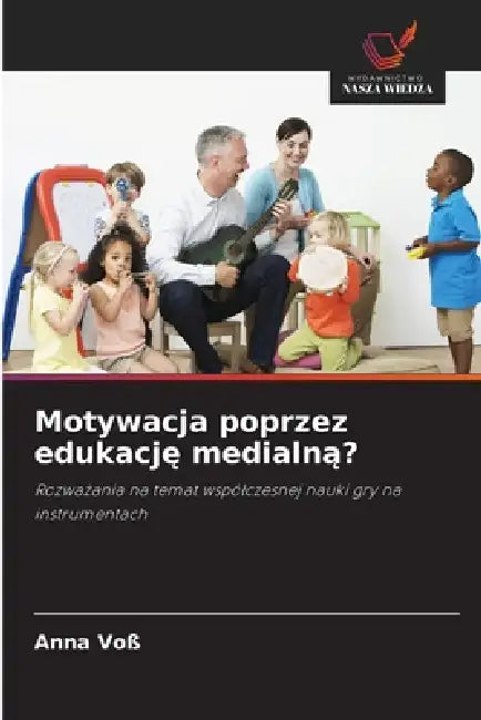 Motywacja poprzez edukację medialną? by Anna Voß