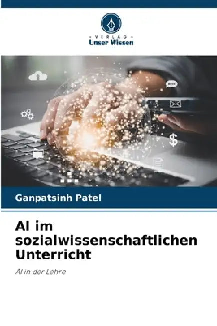 AI im sozialwissenschaftlichen Unterricht by Ganpatsinh Patel