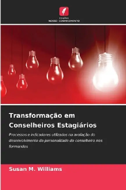 Transformação em Conselheiros Estagiários by Susan M. Williams