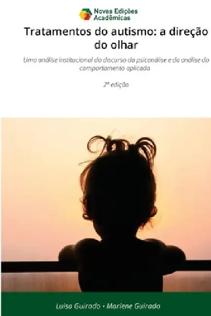 Tratamentos do autismo: a direção do olhar by Luisa Guirado, Marlene Guirado