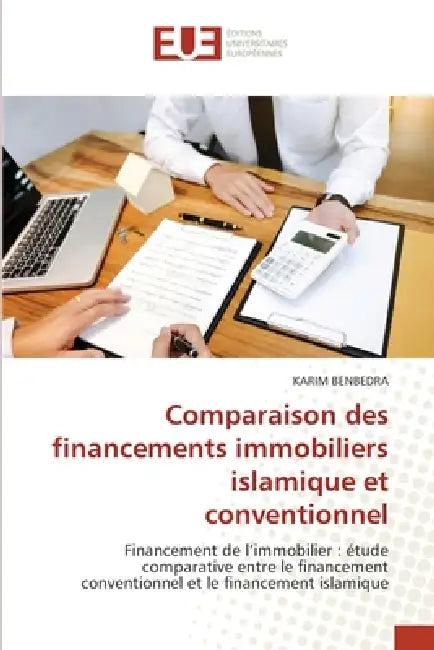 Comparaison des financements immobiliers islamique et conventionnel by Karim Benbedra