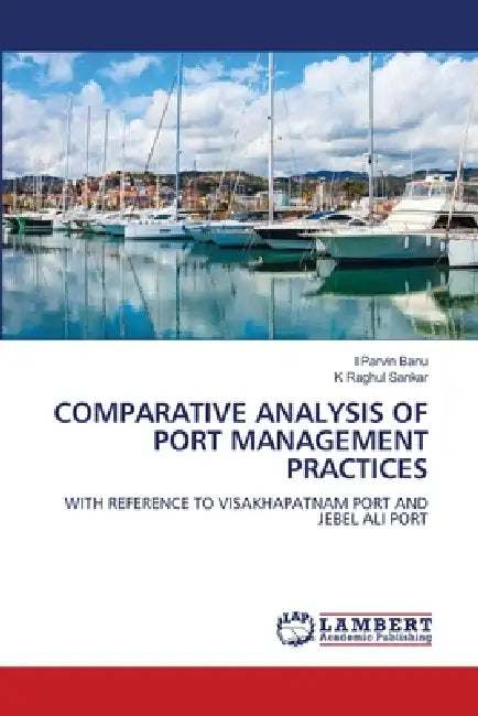 Comparative Analysis of Port Management Practices by I. Parvin Banu, K. Raghul Sankar