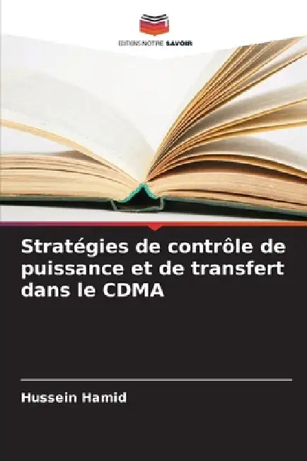 Stratégies de contrôle de puissance et de transfert dans le CDMA by Hussein Hamid