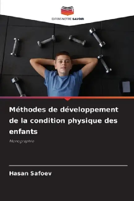 Méthodes de développement de la condition physique des enfants by Hasan Safoev