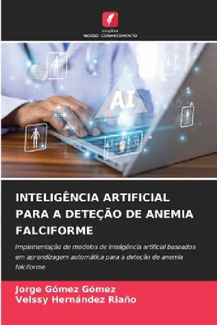 Inteligência Artificial Para a Deteção de Anemia Falciforme by Jorge Gómez Gómez, Velssy Hernández Riaño