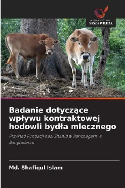 Badanie dotyczące wplywu kontraktowej hodowli bydla mlecznego by MD Shafiqul Islam