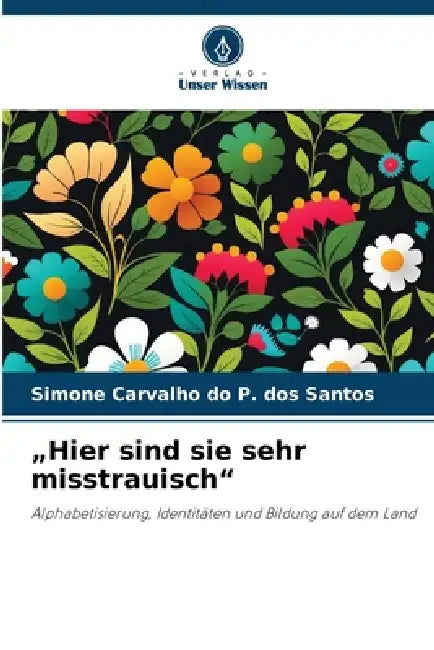 "Hier sind sie sehr misstrauisch" by Simone Carvalho Do P. Dos Santos