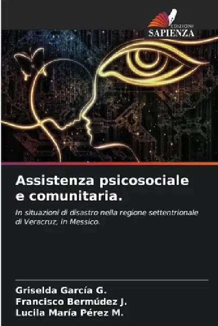 Assistenza psicosociale e comunitaria. by Griselda Garcia G., Francisco Bermúdez J., Lucila María Pérez M.