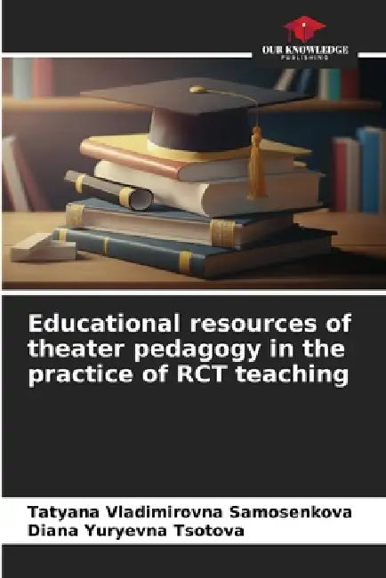 Educational resources of theater pedagogy in the practice of RCT teaching by Tatyana Vladimirovna Samosenkova, Diana Yuryevna Tsotova