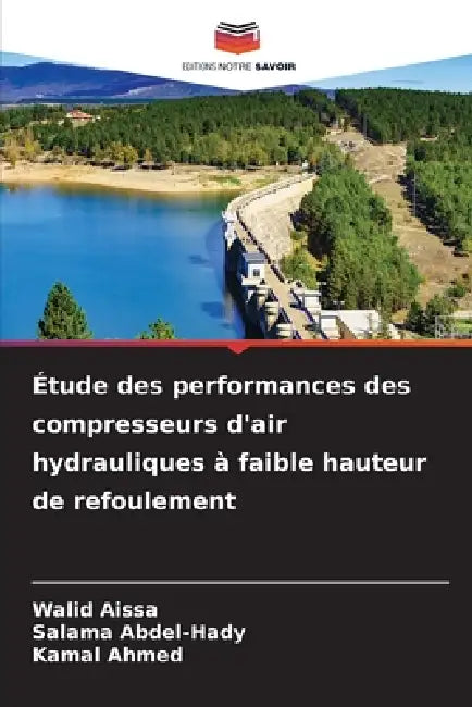 Étude des performances des compresseurs d'air hydrauliques à faible hauteur de refoulement by Walid Aissa, Salama Abdel-Hady, Kamal Ahmed