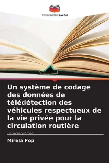 Un système de codage des données de télédétection des véhicules respectueux de la vie privée pour la circulation routière by Mirela Pop