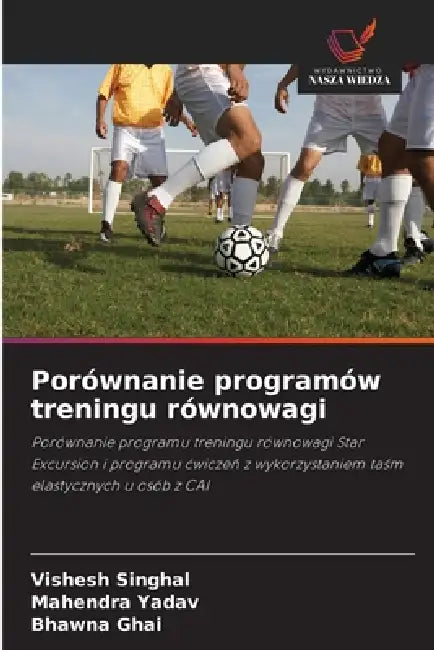 Porównanie programów treningu równowagi by Vishesh Singhal, Mahendra Yadav, Bhawna Ghai