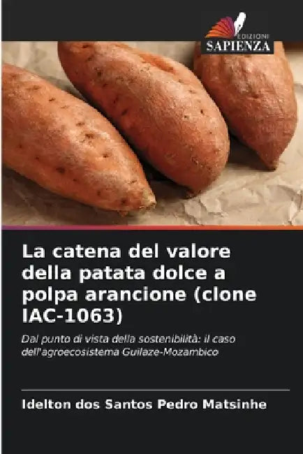 La catena del valore della patata dolce a polpa arancione (clone IAC-1063) by Idelton Dos Santos Pedro Matsinhe