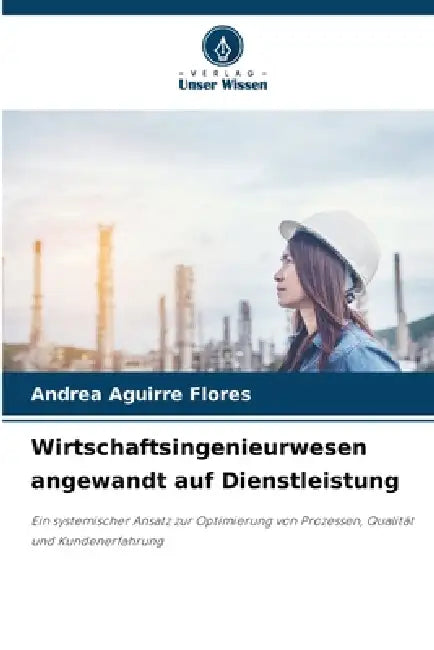 Wirtschaftsingenieurwesen angewandt auf Dienstleistung by Andrea Aguirre Flores