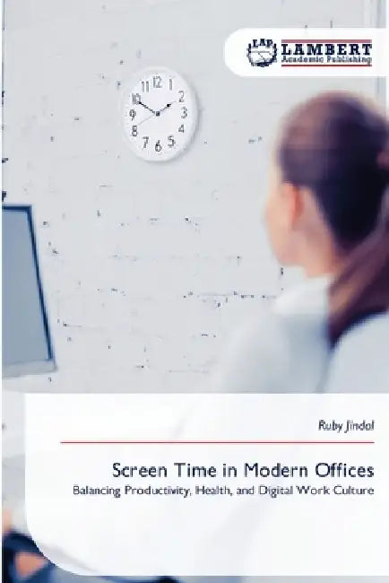 Screen Time in Modern Offices by Ruby Jindal