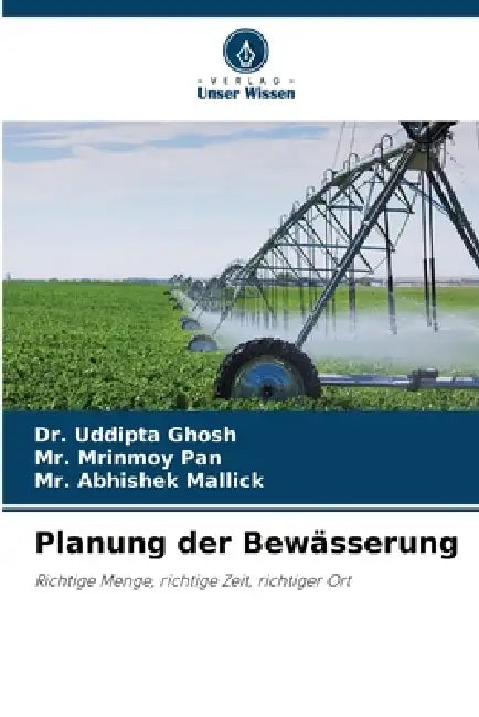 Planung der Bewässerung by Uddipta Ghosh, Mrinmoy Pan, Abhishek Mallick