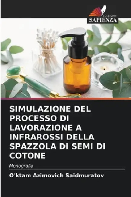Simulazione del Processo Di Lavorazione a Infrarossi Della Spazzola Di Semi Di Cotone by O'Ktam Azimovich Saidmuratov