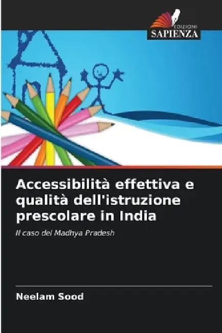 Accessibilità effettiva e qualità dell'istruzione prescolare in India by Neelam Sood