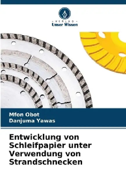Entwicklung von Schleifpapier unter Verwendung von Strandschnecken by Mfon Obot, Danjuma Yawas