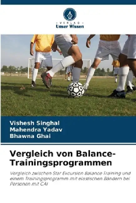 Vergleich von Balance-Trainingsprogrammen by Vishesh Singhal, Mahendra Yadav, Bhawna Ghai