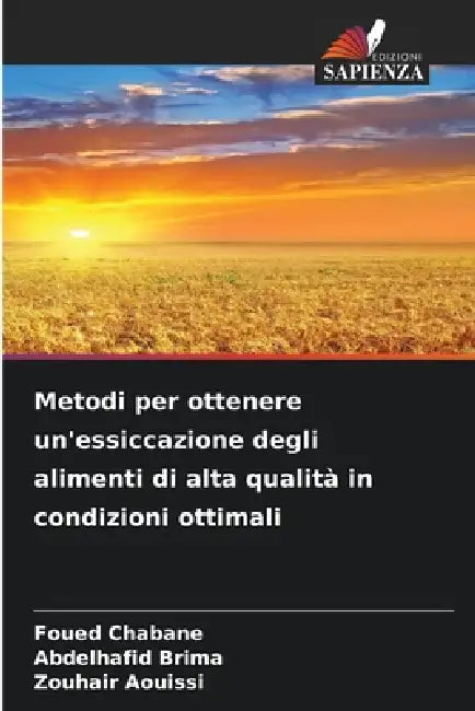 Metodi per ottenere un'essiccazione degli alimenti di alta qualità in condizioni ottimali by Foued Chabane, Abdelhafid Brima, Zouhair Aouissi