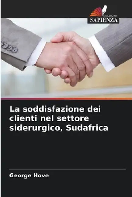 La soddisfazione dei clienti nel settore siderurgico, Sudafrica by George Hove