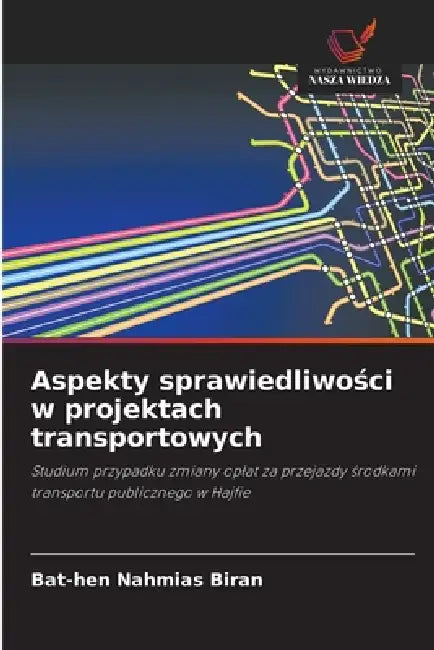 Aspekty sprawiedliwości w projektach transportowych by Bat-Hen Nahmias Biran