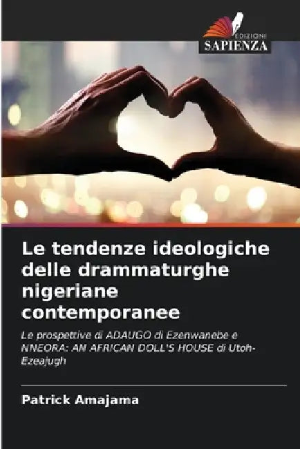Le tendenze ideologiche delle drammaturghe nigeriane contemporanee by Patrick Amajama