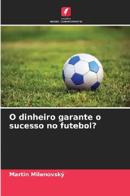 O dinheiro garante o sucesso no futebol? by Martin Milenovský