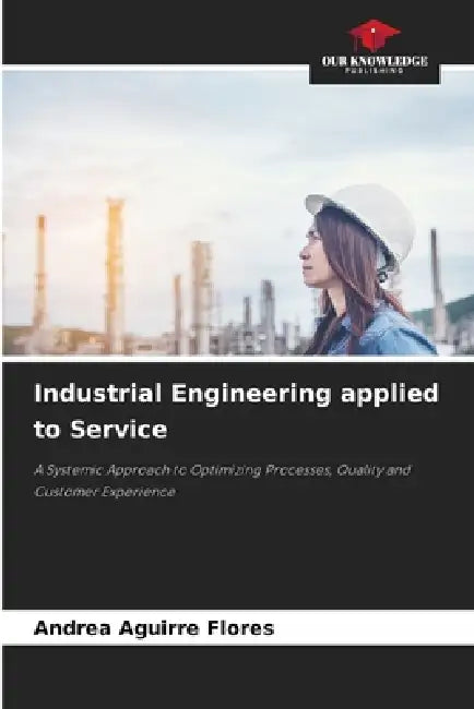 Industrial Engineering applied to Service by Andrea Aguirre Flores
