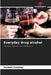 Everyday drug alcohol by Herbert Forstner