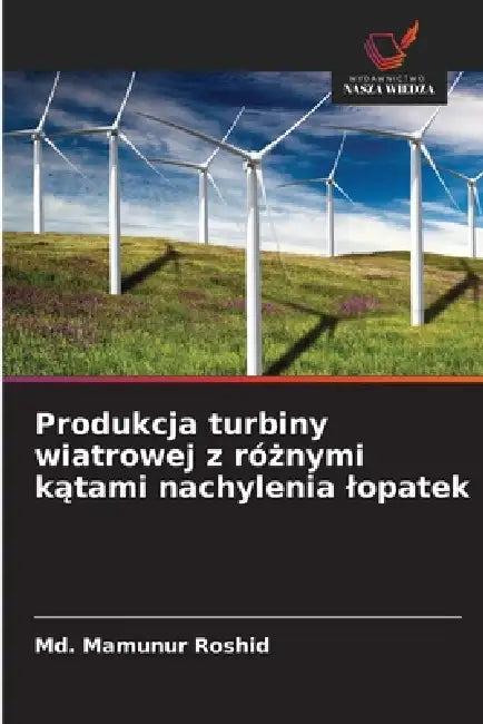 Produkcja turbiny wiatrowej z różnymi kątami nachylenia lopatek by MD Mamunur Roshid