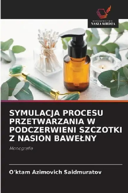 Symulacja Procesu Przetwarzania W Podczerwieni Szczotki Z Nasion Bawelny by O'Ktam Azimovich Saidmuratov