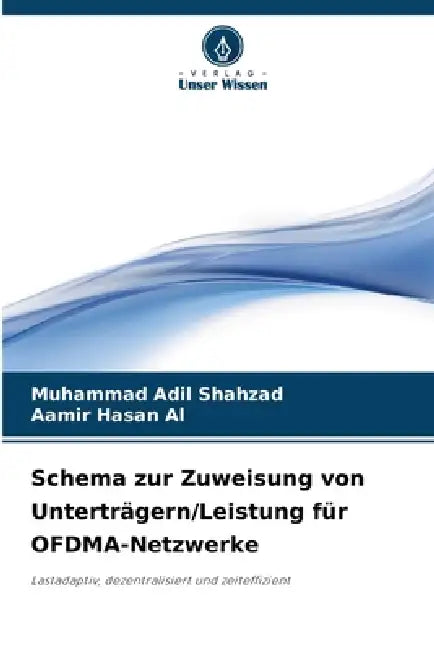 Schema zur Zuweisung von Unterträgern/Leistung für OFDMA-Netzwerke by Muhammad Adil Shahzad, Aamir Hasan Al
