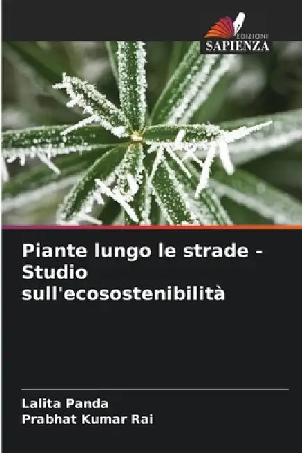 Piante lungo le strade - Studio sull'ecosostenibilità by Lalita Panda, Prabhat Kumar Rai