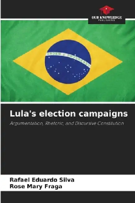Lula's election campaigns by Rafael Eduardo Silva, Rose Mary Fraga