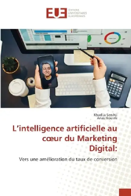 L'intelligence artificielle au coeur du Marketing Digital by Khadija Senihji, Anas Nouimi