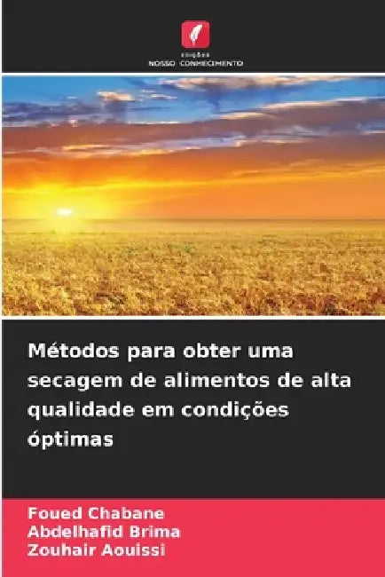 Métodos para obter uma secagem de alimentos de alta qualidade em condições óptimas by Foued Chabane, Abdelhafid Brima, Zouhair Aouissi