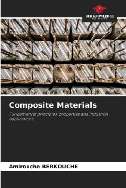 Composite Materials by Amirouche Berkouche
