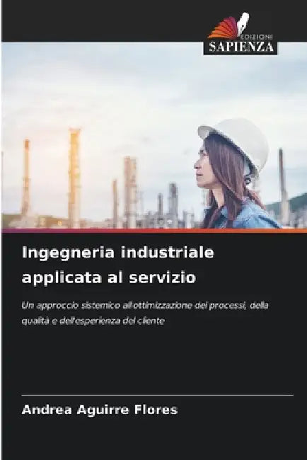 Ingegneria industriale applicata al servizio by Andrea Aguirre Flores
