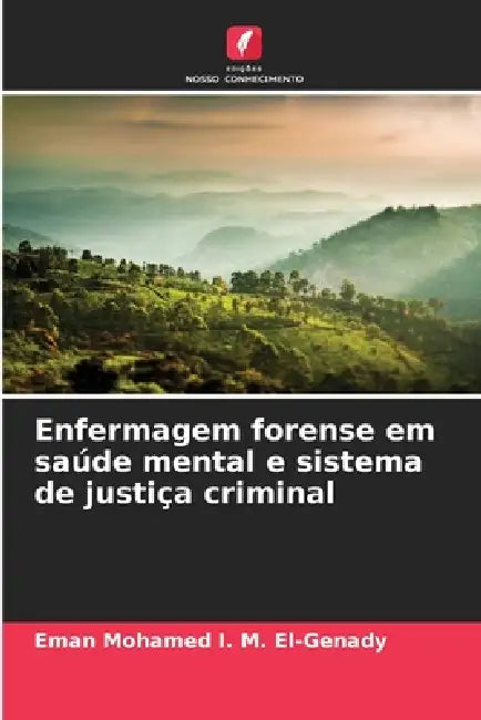 Enfermagem forense em saúde mental e sistema de justiça criminal by Eman Mohamed I. M. El-Genady