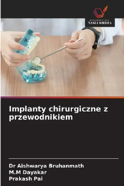 Implanty chirurgiczne z przewodnikiem by Aishwarya Bruhanmath, M. M. Dayakar, Prakash Pai