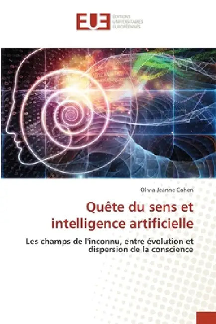 Quête du sens et intelligence artificielle by Olivia-Jeanne Cohen