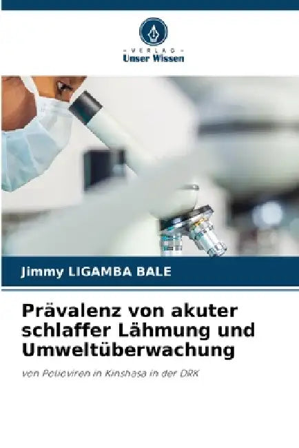 Prävalenz von akuter schlaffer Lähmung und Umweltüberwachung by Jimmy Ligamba Bale